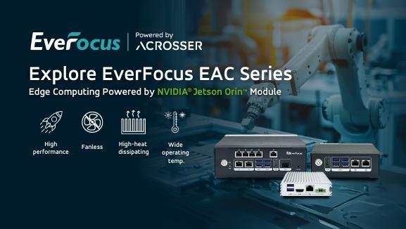 Discover the EverFocus EAC Series: Edge AI Computers Powered by NVIDIA® Jetson™ ORIN Modules